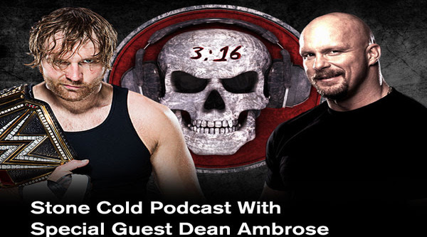 WWE StoneCold Podcast Guest Dean Ambrose 8/8/16 8th August 2016 Watch Online Replay HD Full Show