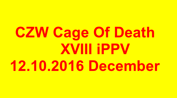 CZW Cage OF Death XVIII IPPV December 2016