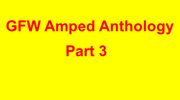 Watch GFW Amped Anthology 2017 Part 3 10/14/17 Online 14th October 2017 Full Show Free