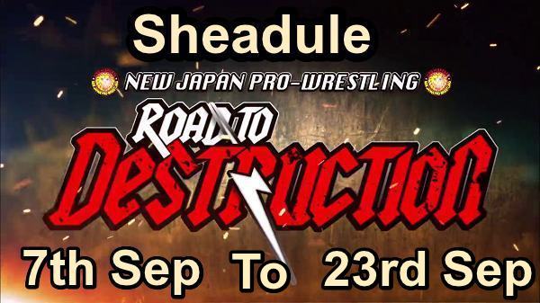 Watch NJPW Road To Destruction 2018 Sheadule 7th Sep To 23rd September Online Full Show Free