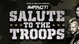 Impact Wrestling Salute To The Troops 2019 5/11/19