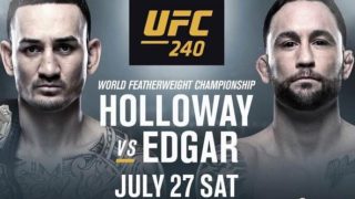 UFC 240 Holloway Vs Edgar 7/27/19