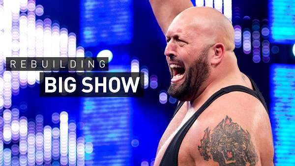 Watch WWE REBUILDING BIG SHOW 7/27/19 Online Full Show Free