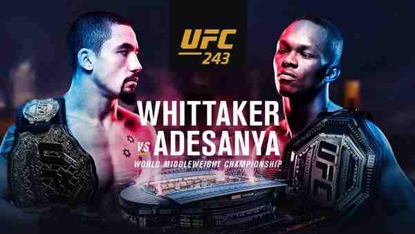 Watch UFC 243 Whittaker Vs Adesanya 10/5/19 Online 10th October 2019 Full Show Free