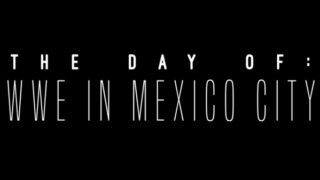 WWE Day Of WWE in Mexico City 1/9/20