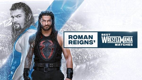 Watch WWE Essentials E01 Roman Regins Best Of Wrestlemania Online Full Show Free