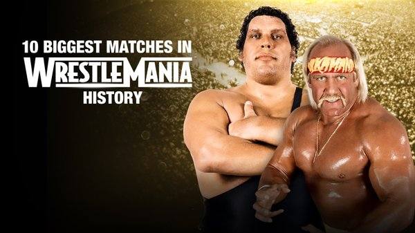 WWE Biggest Matches In WrestleMania History
