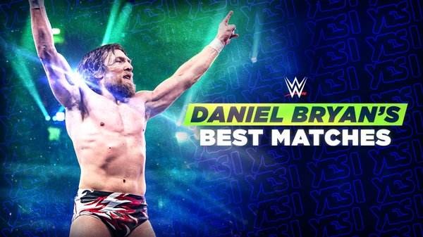 Watch WWE The Best Of Daniel Bryan Best matches Online Full Show Free