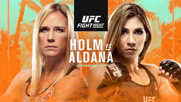 UFC Fight Night : Holm Vs Aldana 10/3/20