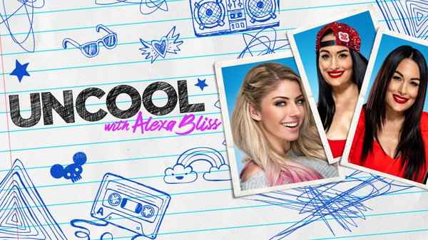 Watch WWE Uncool With Alexa Bliss E4 Online Full Show Free