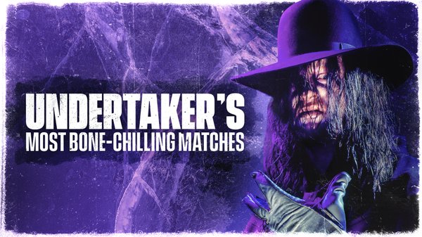 Undertaker's Most Bone-Chilling Matches