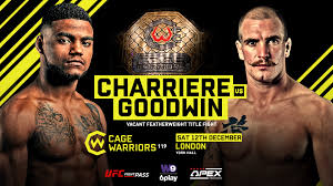 Watch Cage Warriors 119 Charriere vs Goodwin Online Full Show Free