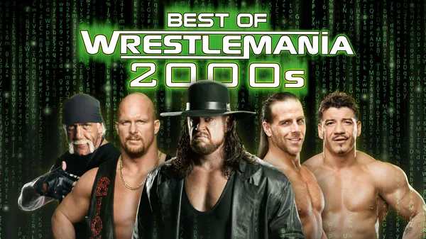 Watch WWE The Best Of WWE The Best OF Wrestlemania 2000s Online Full Show Free