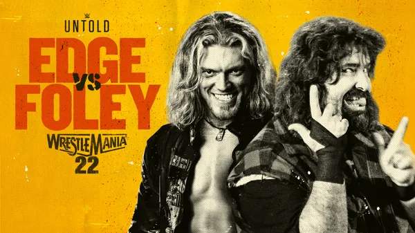 Watch WWE Untold E19 Foley Vs Edge Wrestlemania 22 Online Full Show Free