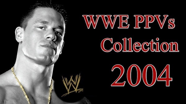 WWE PPVs 2004 Collection