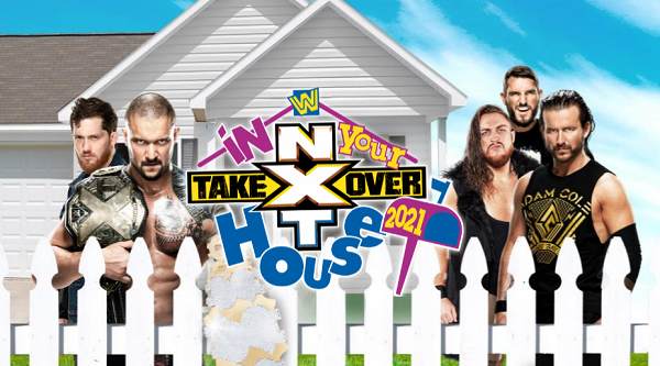 NxT TakeOver: In Your House 2021 PPV 6/13/21