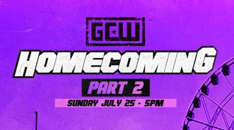 GCW HomeComing 2201 Part II 7/25/21 July 25th