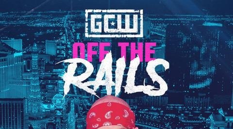 GCW : Off The Rails 8/20/21