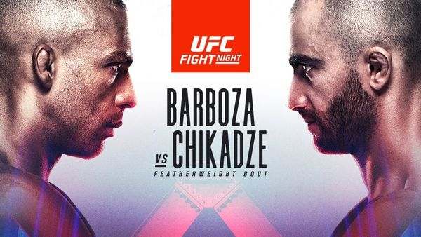 UFC Fight Night on ESPN: Barboza vs. Chikadze 8/28/21