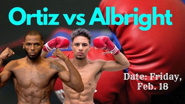 Watch Ortiz v Albright 2/18/22 February 18th 2022 Online Full Show Free