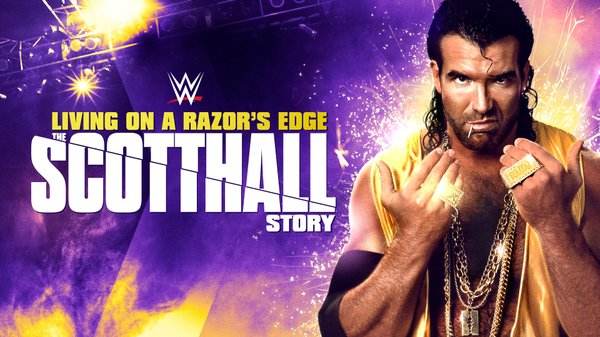 Watch WWE Living On a Razors Edge - Scott Hall Story Online Full Show Free