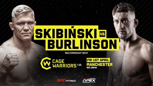 Watch Cage Warriors 135 Skibinski v Burlinson 4/1/22 April 1st 2022 Online Full Show Free