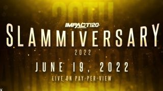 Impact Slammiversary 2022 6/19/22