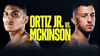 Ortiz Jr. vs. McKinson 8/6/22