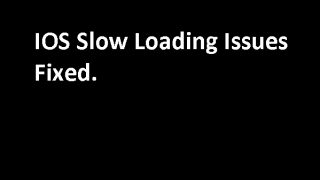 Ios video hosts slow loading issues fixed.