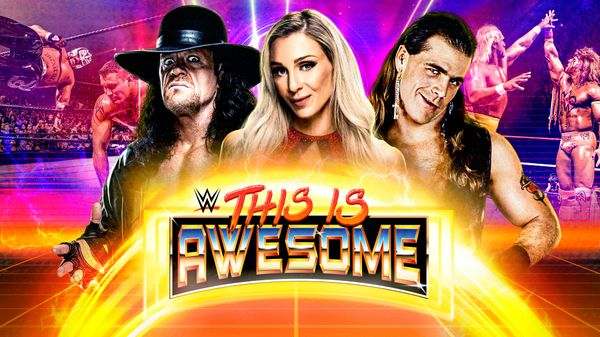 Watch WWE This Is Awesome S3E2 Most Awesome Wrestlemania Momment Online Full Show Free